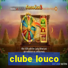 clube louco